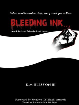cover image of Bleeding Ink... Lost Life. Lost Friends. Lost Love.
